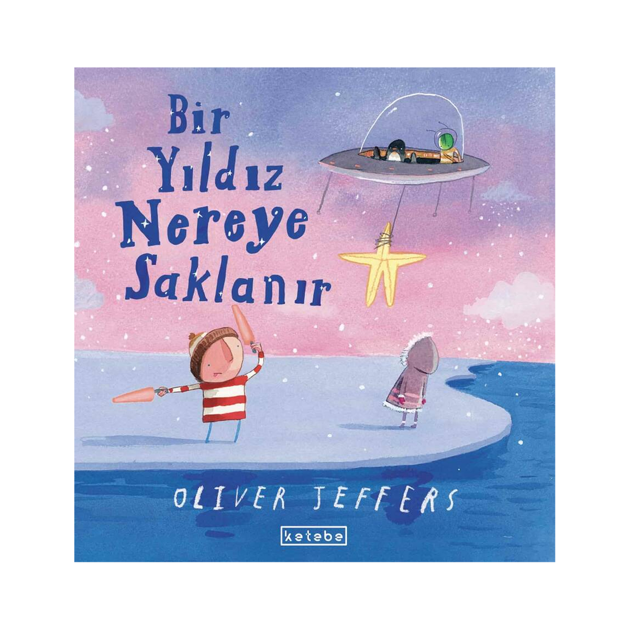 Bir Yıldız Nereye Saklanır - Oliver Jeffers